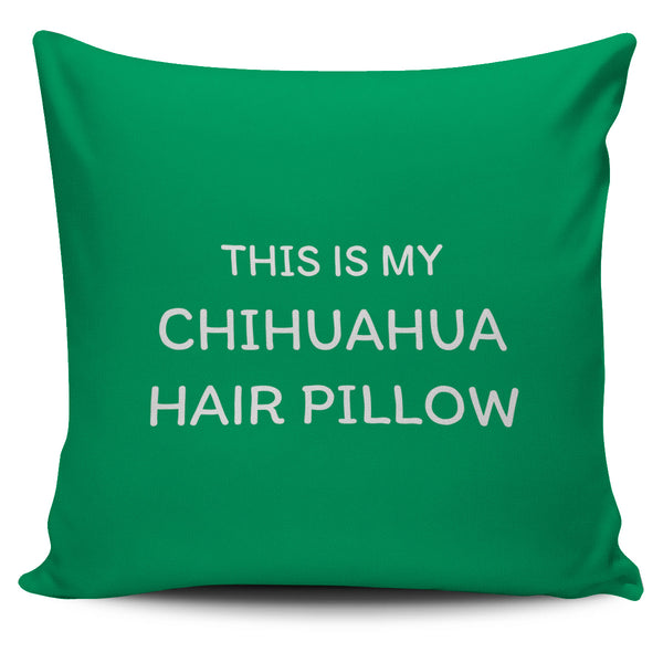 Chihuahua Hair Pillow 2