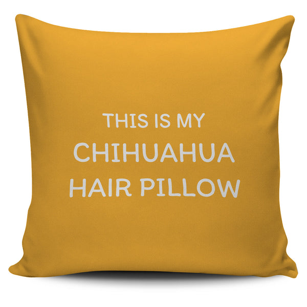 Chihuahua Hair Pillow 2