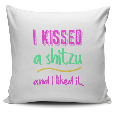 I Kissed a Shitzu and l Liked it Pillow (borrador)