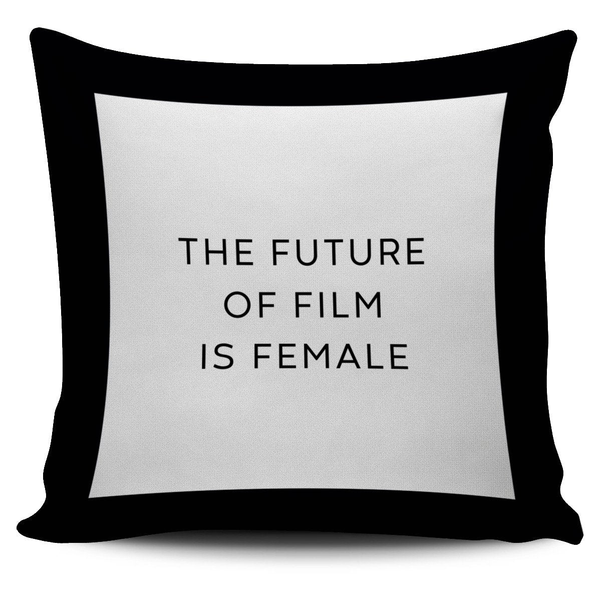 The Future Of Film Is Female, B&W Pillow