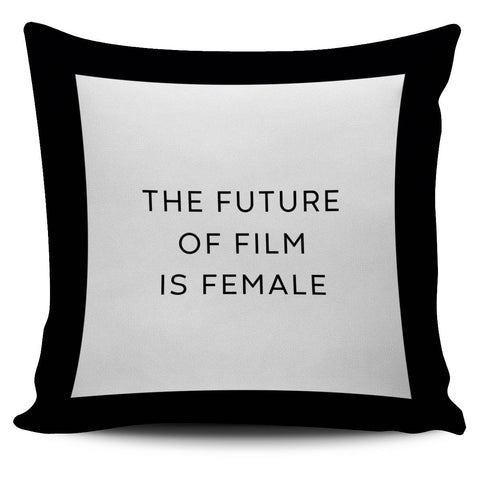 The Future Of Film Is Female, B&W Pillow