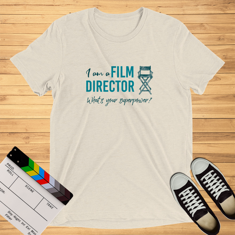 I Am A Film Director, Whats Is Your Superpower? | T-Shirt