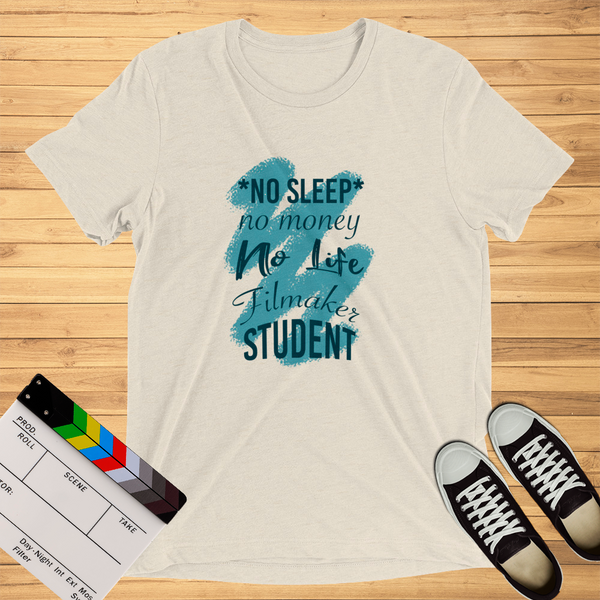 No Sleep, No Money, No Life, Filmaker Student | T-Shirt