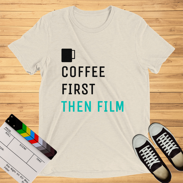 Coffee First Then Film | T-Shirt