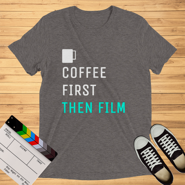 Coffee First Then Film | T-Shirt