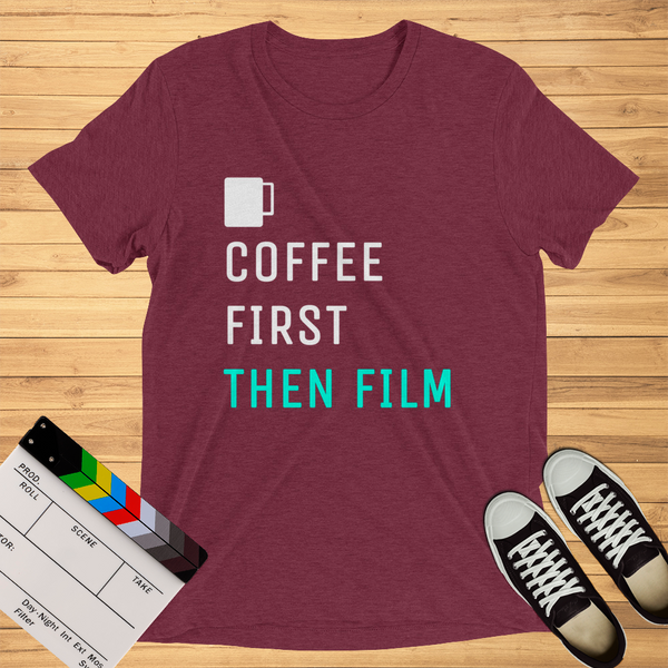 Coffee First Then Film | T-Shirt