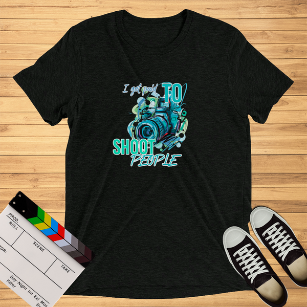 i Get Paid To Shoot People | T-Shirt