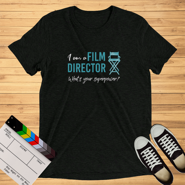 I Am A Film Director, Whats Is Your Superpower? | T-Shirt