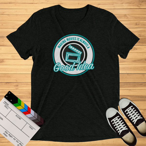 Making Movies Is Always A Good Idea turquoise | T-Shit