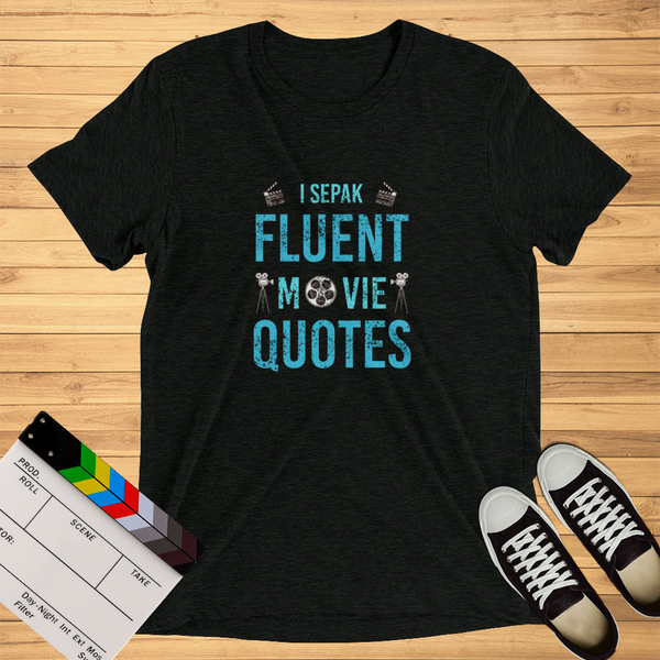 I Speak Fluent Movies Quotes | T-Shirt