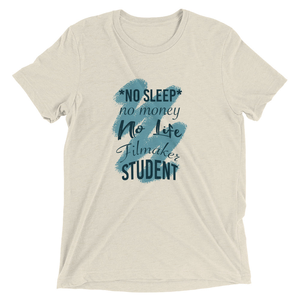 No Sleep, No Money, No Life, Filmaker Student | T-Shirt