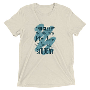 No Sleep, No Money, No Life, Filmaker Student | T-Shirt