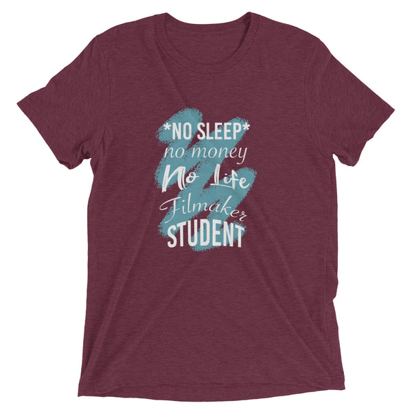 No Sleep, No Money, No Life, Filmaker Student | T-Shirt