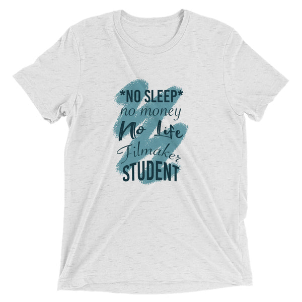 No Sleep, No Money, No Life, Filmaker Student | T-Shirt