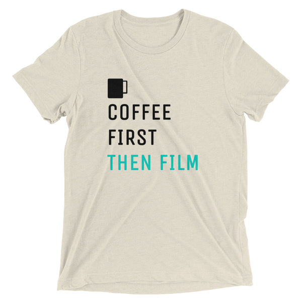 Coffee First Then Film | T-Shirt