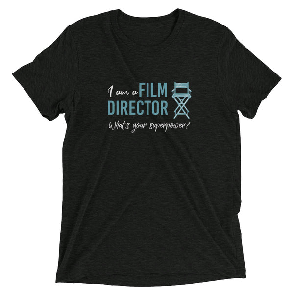 I Am A Film Director, Whats Is Your Superpower? | T-Shirt