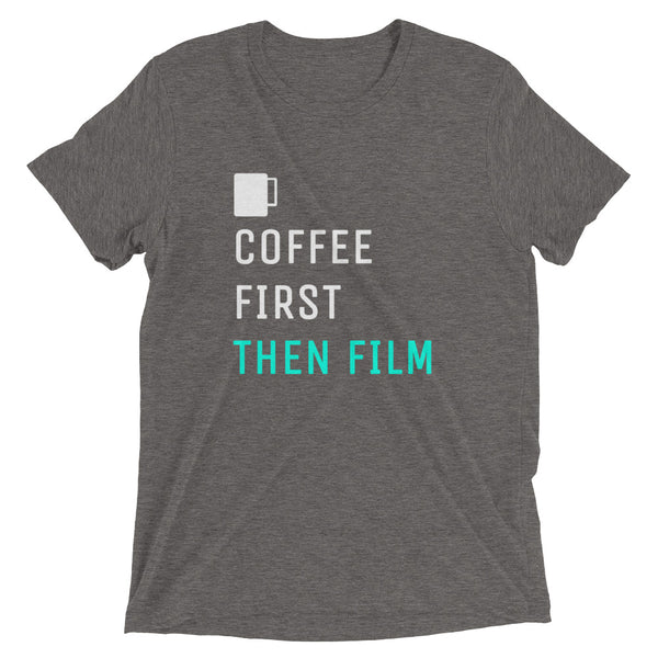 Coffee First Then Film | T-Shirt