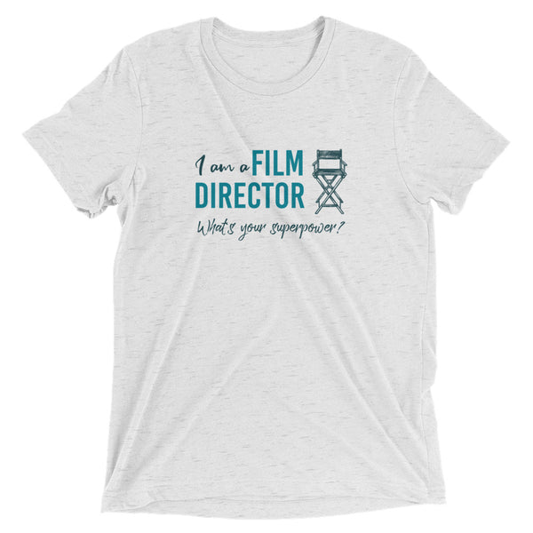 I Am A Film Director, Whats Is Your Superpower? | T-Shirt