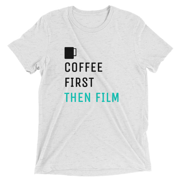 Coffee First Then Film | T-Shirt