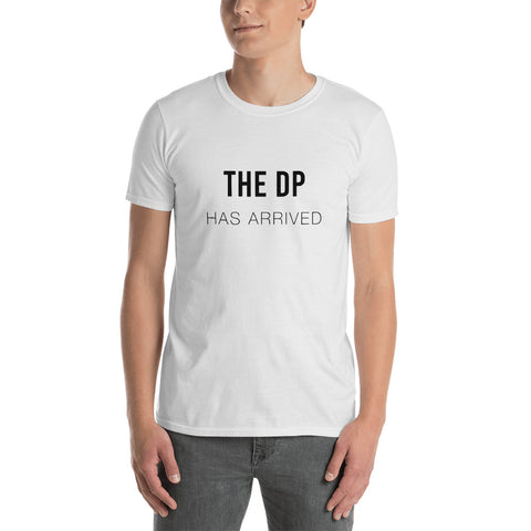 The DP Has Arrived | T-Shirt