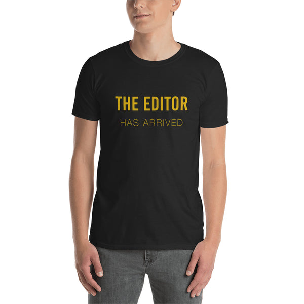 The Editor Has Arrived | T-Shirt