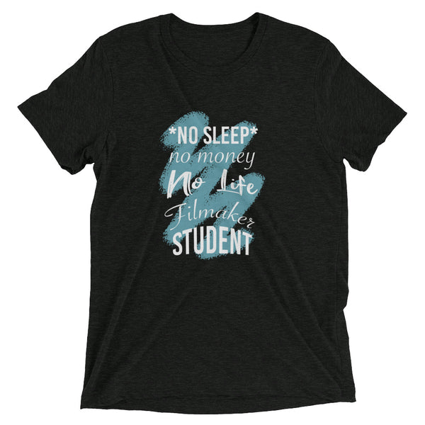 No Sleep, No Money, No Life, Filmaker Student | T-Shirt